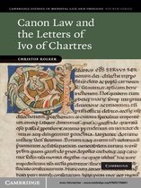 Cambridge Studies in Medieval Life and Thought: Fourth Series 76 -  Canon Law and the Letters of Ivo of Chartres