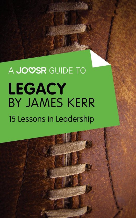 A Joosr Guide to... Legacy by James Kerr: 15 Lessons in Lead ... - cover