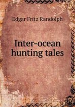 Inter-ocean hunting tales