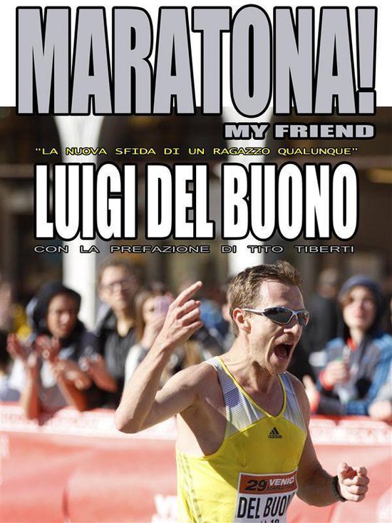 Maratona! My friend - "La nuova sfida di un ragazzo qualunqu ... - cover