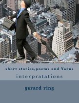 Short Stories, Poems and Yarns