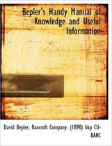 Bepler's Handy Manual of Knowledge and Useful Information