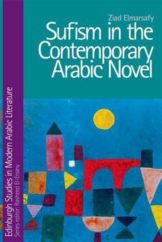 Sufism in the Contemporary Arabic Novel 9780748641406 Ziad