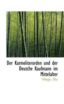 Der Karmeliterorden Und Der Deutche Kaufmann Im Mittelalter