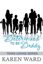 Texas Loving - Determined to be Daddy