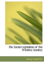 The Social Legislation of the Primitive Semites