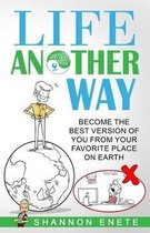 Life Another Way
