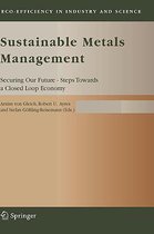Sustainable Metals Management: Securing Our Future - Steps Towards a Closed Loop Economy