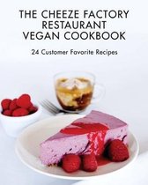 The Cheeze Factory Restaurant Vegan Cookbook