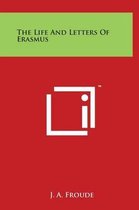 The Life and Letters of Erasmus