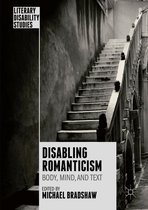 Literary Disability Studies - Disabling Romanticism