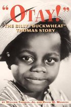 "Otay!" - The Billy "Buckwheat" Thomas Story