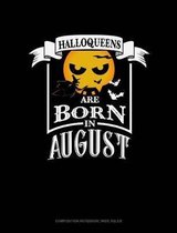Halloqueens Are Born in August