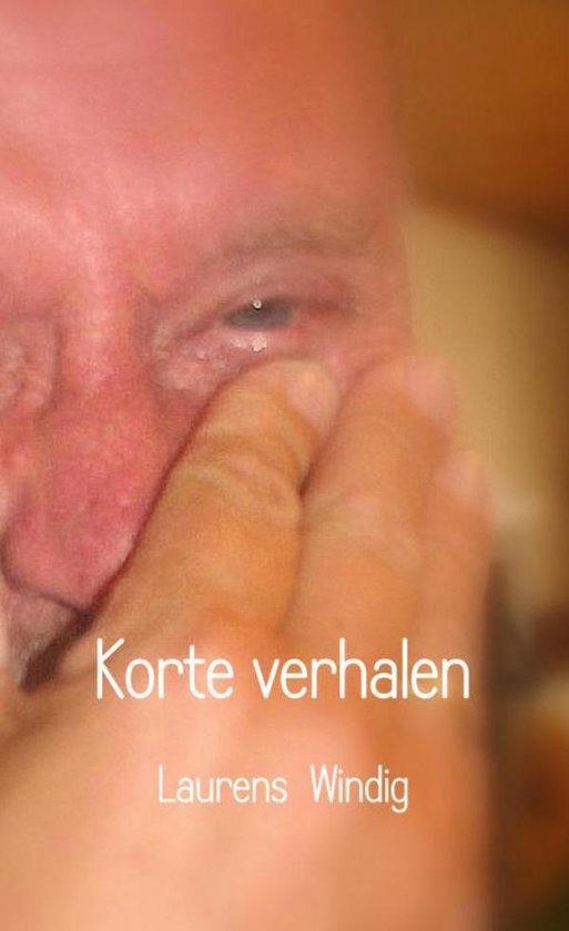 Close-up van een gezicht met de tekst Korte verhalen Laurens Windig.