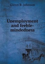 Unemployment and feeble-mindedness