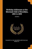 Birthday Addresses at the Montauk Club of Brooklyn, 1892 to 1899; Volume 2