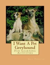 I Want a Pet Greyhound