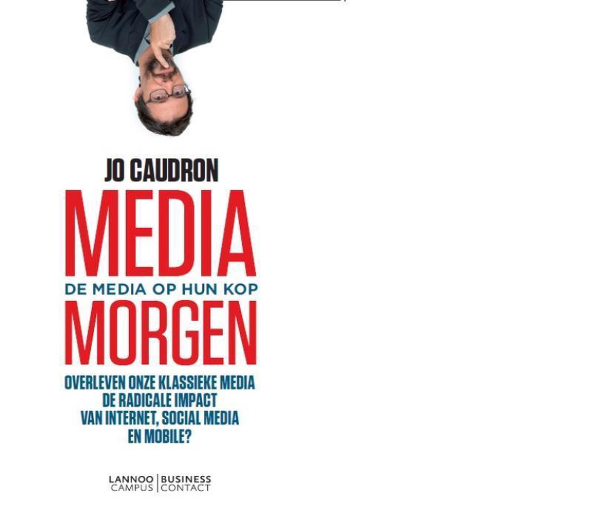 Media morgen - de media op zijn kop - Jo Caudron