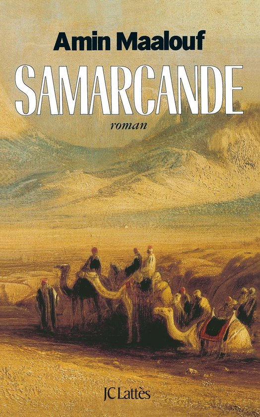 Couverture du livre "Samarcande" d'Amin Maalouf, représentant une caravane de chameaux dans un paysage désertique.