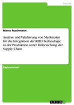 Analyse und Validierung von Merkmalen für die Integration der RFID-Technologie in der Produktion unter Einbeziehung der Supply Chain