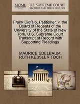 Frank Ciofalo, Petitioner, V. the Board of Regents of the University of the State of New York. U.S. Supreme Court Transcript of Record with Supporting Pleadings