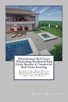 Massachusetts Real Estate Wholesaling Residential Real Estate Investor & Commercial Real Estate Investing