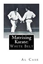 Matrixing Karate