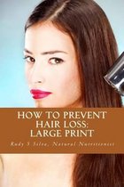 How To Prevent Hair Loss: Large Print