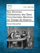 Des Diverses Utilisations Des Eaux Territoriales Neutres En Temps de Guerre