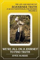 We're All On a Journey to Find Truth - Volume 2