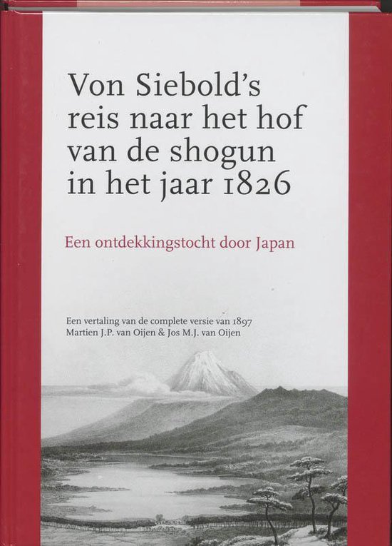 Cover van het boek 'Von Siebold's reis naar het hof van de shogun in het jaar 1826' van J.M.J. van Oijen en M.J.P. van Oijen