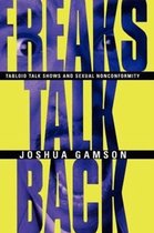 Freaks Talk Back - Tabloid Talk Shows and Sexual Nonconformity