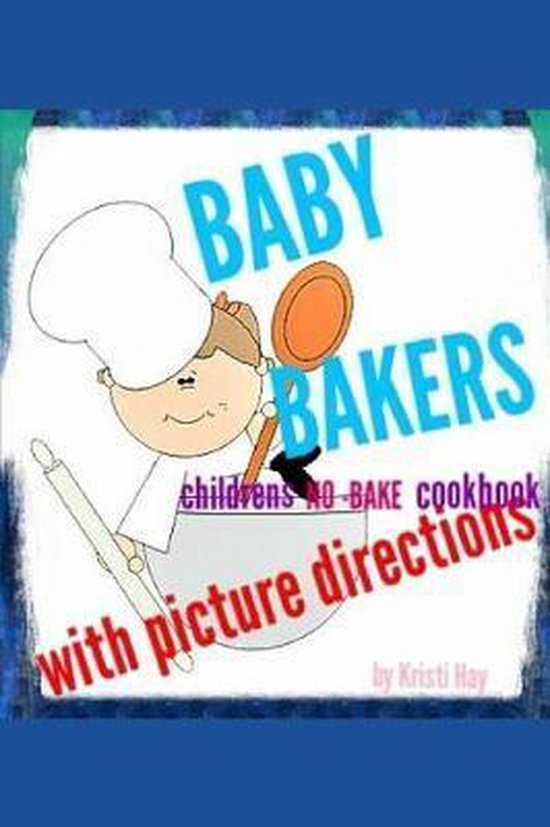 Baby Bakers, Kristi Ann Hay 9781983039508 Boeken