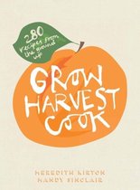 Grow Harvest Cook
