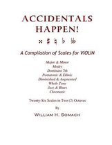 Accidentals Happen! a Compilation of Scales for Violin in Two Octaves