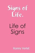 Signs of Life. Life of Signs.