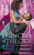 Reluctant Royals 1 - A Princess in Theory