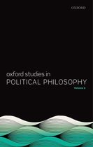 Oxford Studies in Political Philosophy - Oxford Studies in Political Philosophy, Volume 2