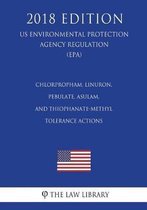 Chlorpropham, Linuron, Pebulate, Asulam, and Thiophanate-methyl - Tolerance Actions (US Environmental Protection Agency Regulation) (EPA) (2018 Edition)