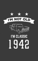 I'm Not Old I'm Classic 1942