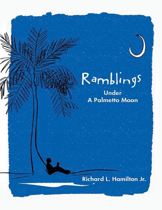 Ramblings Under a Palmetto Moon (ebook), Richard L. Hamilton Jr