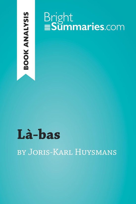 BrightSummaries.com - Là-bas by Joris-Karl Huysmans (Book A ... - cover