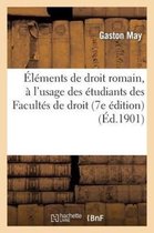 Elements de Droit Romain, A L'Usage Des Etudiants Des Facultes de Droit (7e Edition)