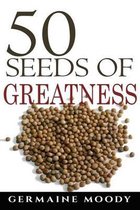 50 Seeds of Greatness