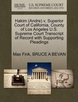 Hakim (Andre) V. Superior Court of California, County of Los Angeles U.S. Supreme Court Transcript of Record with Supporting Pleadings