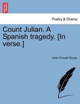 Count Julian. a Spanish Tragedy. [In Verse.]
