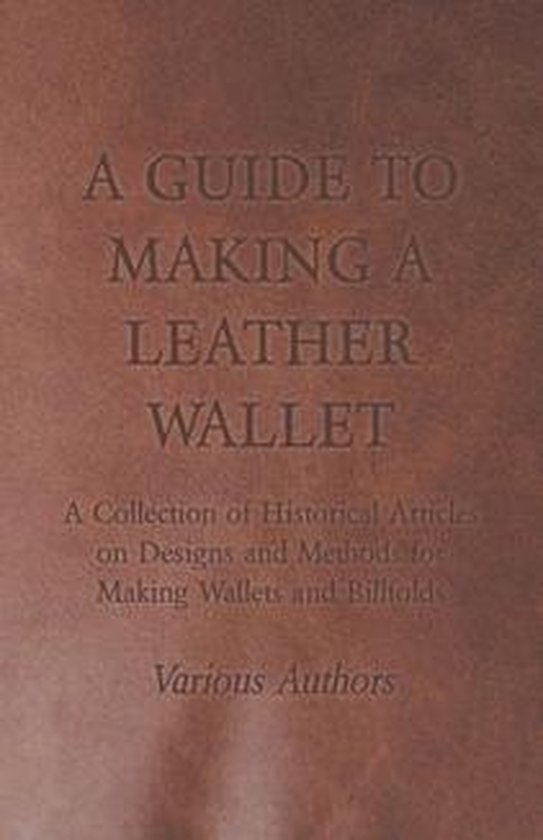 A Guide to Making a Leather Wallet - A Collection of Histori ... - cover