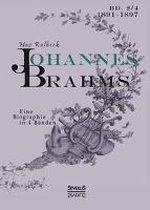 Johannes Brahms. Eine Biographie in vier Banden. Band 4