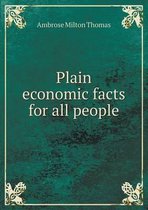 Plain economic facts for all people