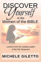 Discover Yourself in the Women of the Bible